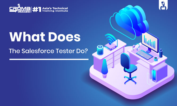 What Does The Salesforce Tester Do