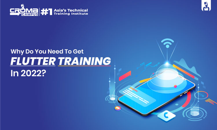 Why Do You Need To Get Flutter Training In 2022?