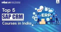 Top 5 SAP CRM Courses in India
