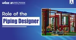 Role Of The Piping Designer