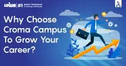 Why Choose Croma Campus To Grow Your Career?