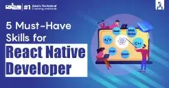 5 Must Have Skills for React Native Developer
