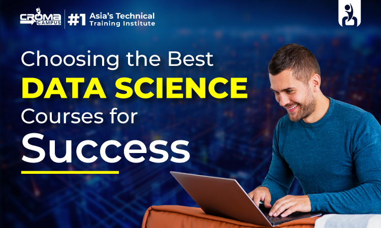 Choosing the Best Data Science Courses for Success