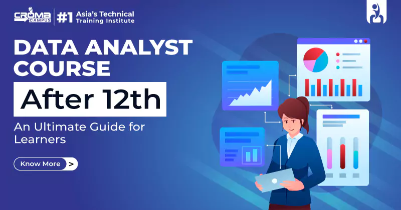 Data Analyst Course After 12th: An Ultimate Guide for Learners