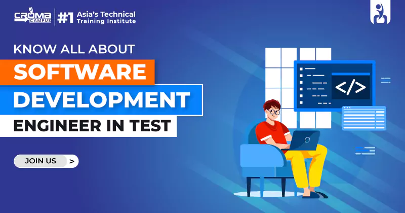 Know all about Software Development Engineer in Test