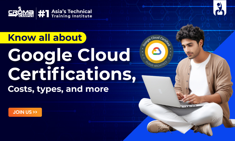 Know all about Google Cloud Certifications Costs types