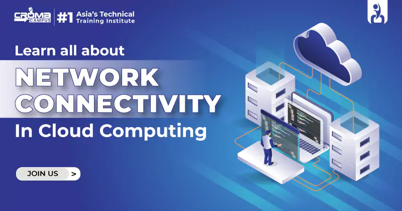 Learn all about Network Connectivity in Cloud Computing