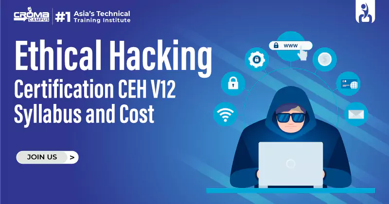 Ethical Hacking Certification CEH V12 Syllabus And Cost