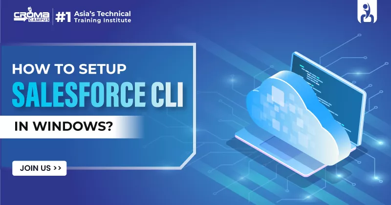 How to Setup Salesforce CLI in Windows? Step By Step Guide