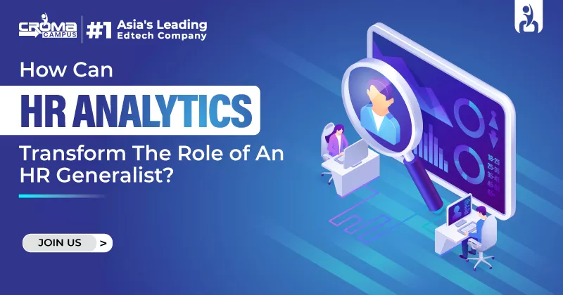 How Can HR Analytics Transform The Role Of An HR Generalist?