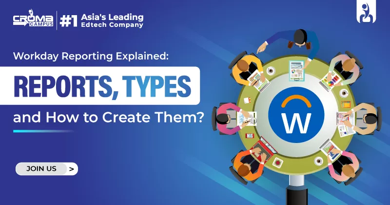 Workday Reporting Explained: Reports, Types and How to Create Them?