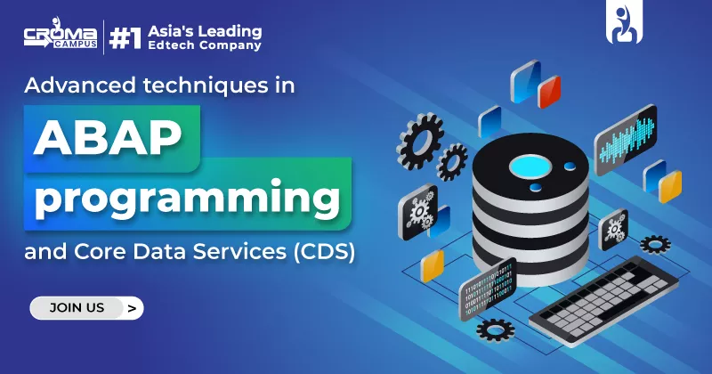 What are the Advanced Techniques in ABAP Programming and Core Data Services (CDS)?