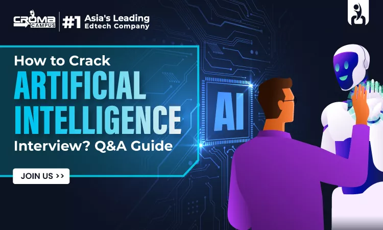 How to Crack Artificial Intelligence Interviews? Q&A Guide 2026