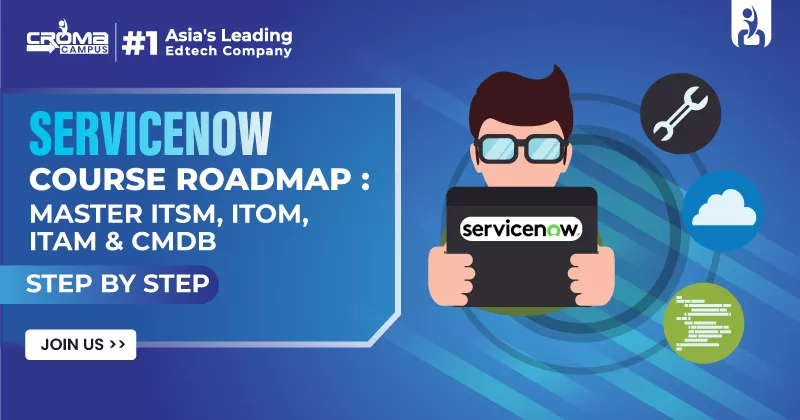 ServiceNow Course Roadmap 2026: Master ITSM, ITOM, ITAM & CMDB Step by Step