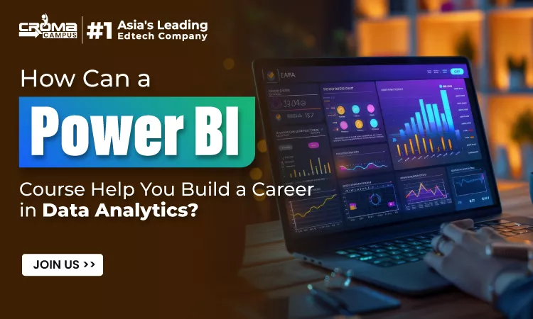 How Can a Power BI Course Help You Build a Career in Data Analytics?