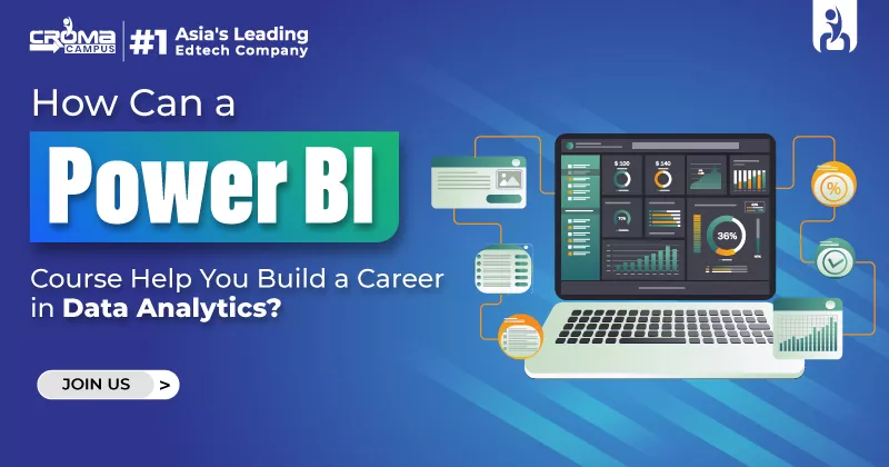 How Can a Power BI Course Help You Build a Career in Data Analytics?