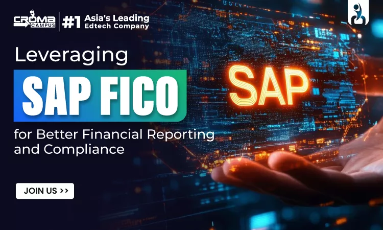 Leveraging SAP FICO for Better Financial Reporting and Compliance