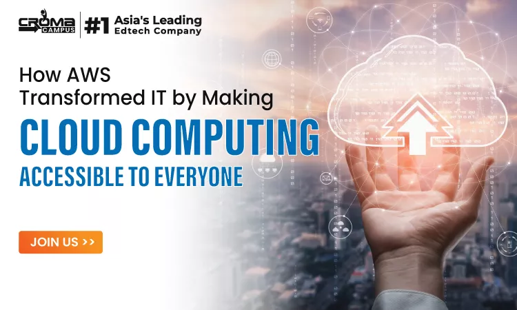 How AWS Transformed IT by Making Cloud Computing Accessible to Everyone?
