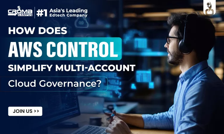 How Does AWS Control Tower Simplify Multi-Account Cloud Governance?