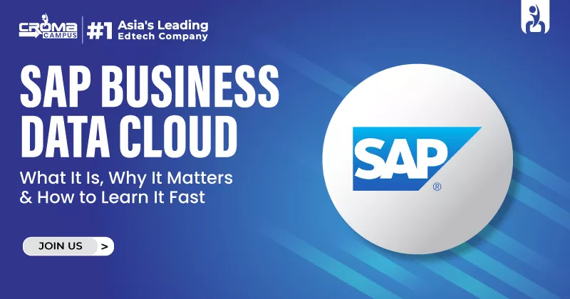 SAP Business Data Cloud 2026 - What It Is, Why It Matters & How to Learn It Fast?