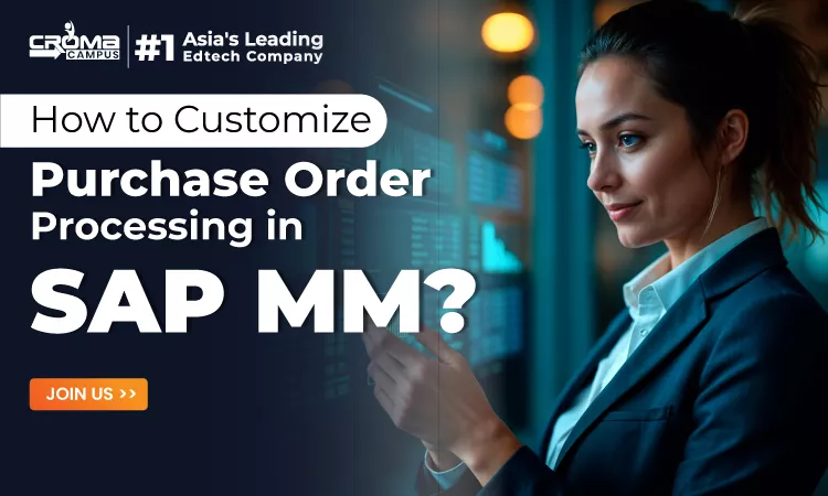 How to Customize Purchase Order Processing in SAP MM?
