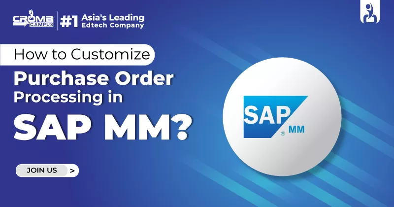 How to Customize Purchase Order Processing in SAP MM?