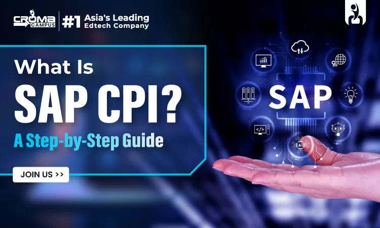 What Is SAP CPI? A Step-by-Step Guide