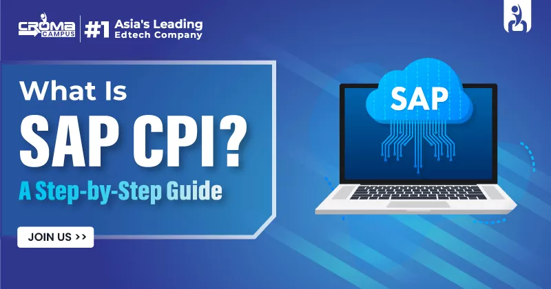 What Is SAP CPI? A Step-by-Step Guide