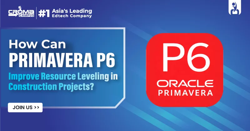 How Can Primavera P6 Improve Resource Leveling in Construction Projects?