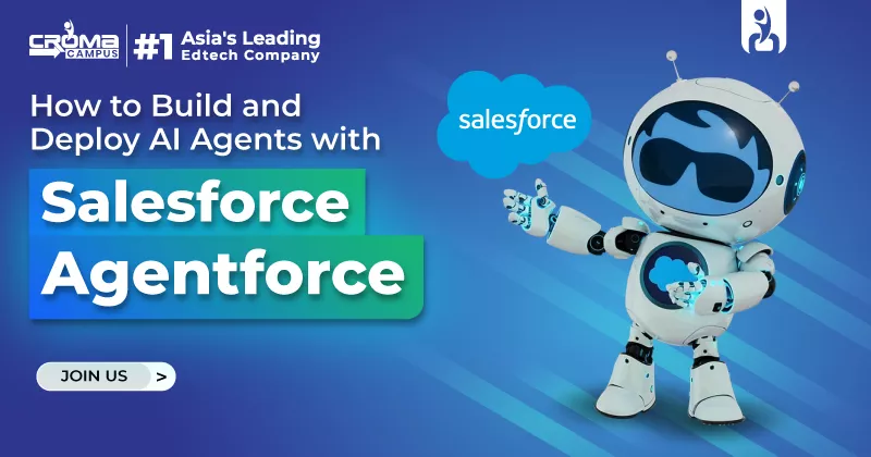 How to Build and Deploy AI Agents with Salesforce Agentforce