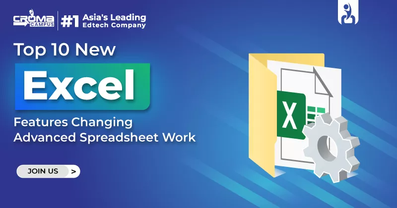 Top 10 New Excel Features Changing Advanced Spreadsheet Work in 2026