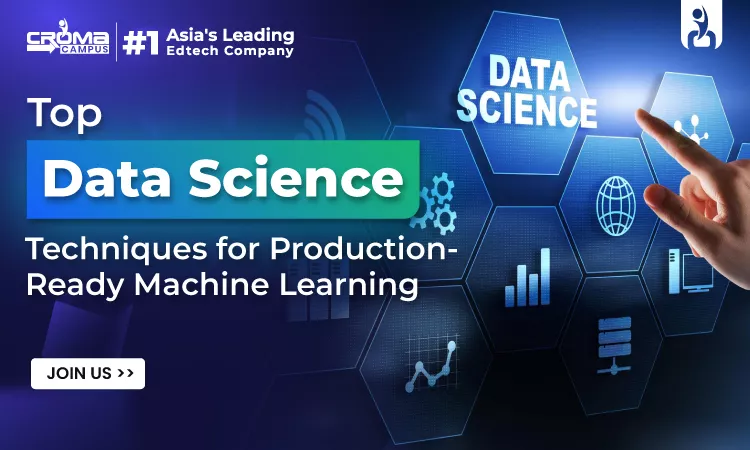Top Data Science Techniques for Production-Ready Machine Learning