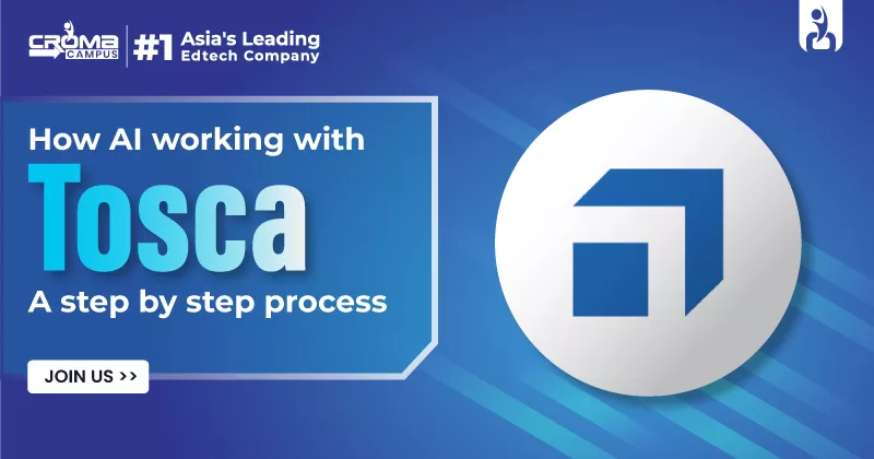 How AI Working with Tosca: A Step-By-Step Process
