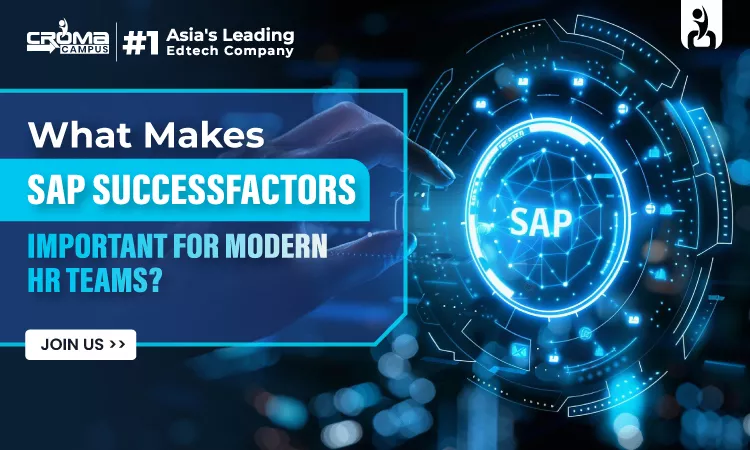 What Makes SAP SuccessFactors Important for Modern HR Teams?