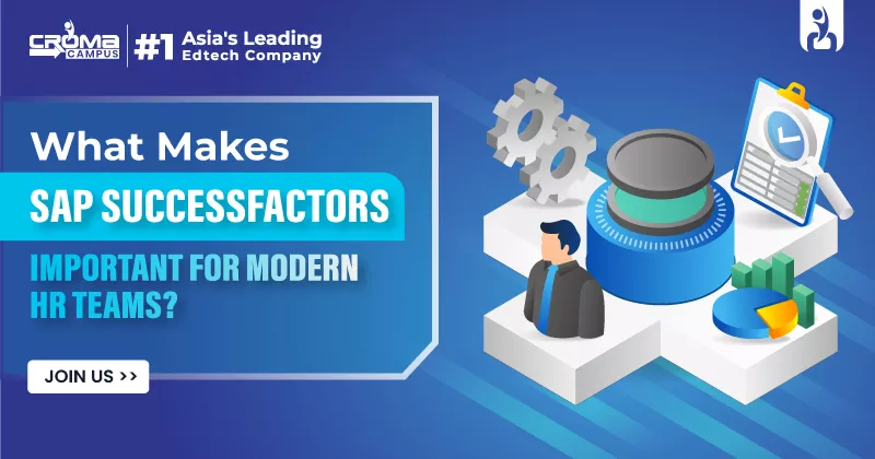 What Makes SAP SuccessFactors Important for Modern HR Teams?