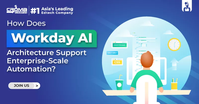 How Does Workday AI Architecture Support Enterprise-Scale Automation?